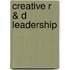 Creative R & D Leadership