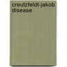 Creutzfeldt-jakob Disease door Phillip Margulies