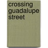 Crossing Guadalupe Street door David Maldonado