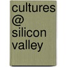 Cultures @ Silicon Valley by J.A. English-Lueck
