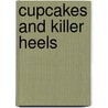 Cupcakes And Killer Heels door Heidi Rice