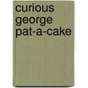 Curious George Pat-a-Cake by Margret H.A. Rey