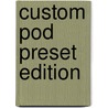 Custom Pod Preset Edition by Wayne Weiten