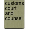 Customs Court And Counsel by A.K.R. Kiralfy