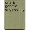 Dna & Genetic Engineering by Robert Snedden
