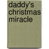 Daddy's Christmas Miracle