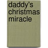 Daddy's Christmas Miracle by Rebecca Winters