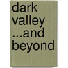 Dark Valley ...and Beyond door J.B. Lamann