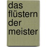Das Flüstern der Meister by Rhiannon Augenthaler
