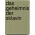 Das Geheimnis der Sklavin