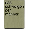 Das Schweigen der Männer door Dirk Leibfried