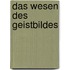 Das Wesen des Geistbildes