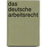 Das deutsche Arbeitsrecht by Peter Pulte