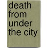 Death From Under The City door M.E. Erickson