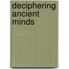 Deciphering Ancient Minds door Sam Challis