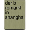 Der B Romarkt In Shanghai door Manuel R. Ler