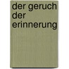 Der Geruch der Erinnerung door Molly Birnbaum