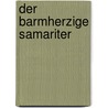 Der barmherzige Samariter door Susanne Brandt