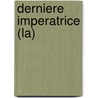Derniere Imperatrice (La) by Pierre Saint