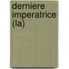 Derniere Imperatrice (La) door Pierre Saint