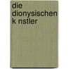 Die Dionysischen K Nstler by Otto L�Ders