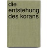 Die Entstehung Des Korans door Karl-Friedrich Pohlmann