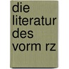 Die Literatur Des Vorm Rz by Verena Schneider