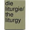 Die Liturgie/ the Liturgy door Friedrich Oertel
