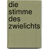 Die Stimme des Zwielichts