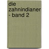 Die Zahnindianer - Band 2 door Sascha Ehlert