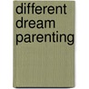 Different Dream Parenting door Jolene Philo