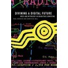 Divining A Digital Future by Paul Dourish