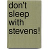 Don't Sleep With Stevens! door Timothy J. Minchin