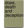 Dope, Death and Deception door India Williams