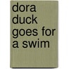 Dora Duck Goes for a Swim by Sarah Fabiny