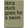 Dora Duck Goes for a Swim door Sarah Fabiny