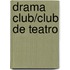 Drama Club/Club de Teatro