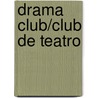 Drama Club/Club de Teatro by Rae Emmer
