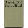 Dramatizing The Political door Robert Porter