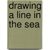 Drawing A Line In The Sea by Thomas E. Copeland
