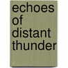 Echoes of Distant Thunder door Frank P. Slaughter