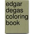 Edgar Degas Coloring Book