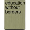 Education Without Borders door Nigel Bagnall