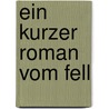 Ein Kurzer Roman Vom Fell door Klaus Servene