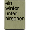 Ein Winter unter Hirschen door Ralf Rothmann