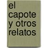 El Capote y Otros Relatos