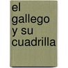 El Gallego y su cuadrilla by Camilo Jose Cela Conde