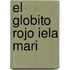 El Globito Rojo Iela Mari