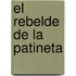 El Rebelde De La Patineta