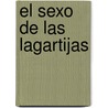 El Sexo de las Lagartijas by Ambrosio Garcia Leal
